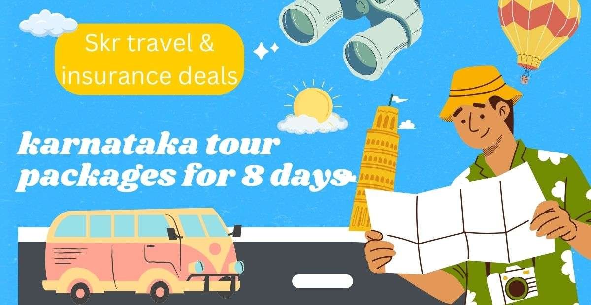 10 Amazing Karnataka Tour Packages For 8 Days: Must-Try Now! - Skr Travel and Insurance deals