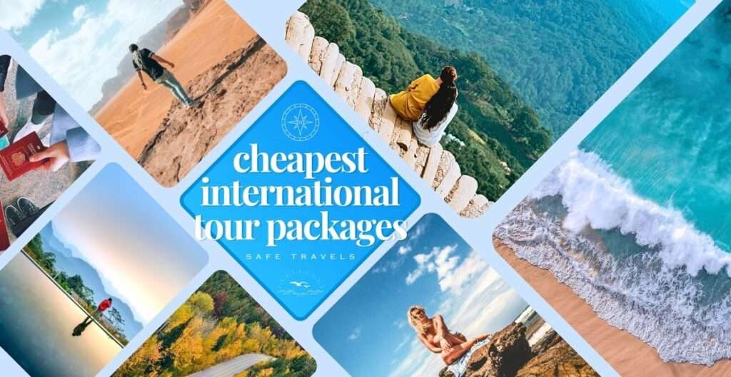 Packages How To Start Cheapest International Tour Packages From Usa With Less ...
