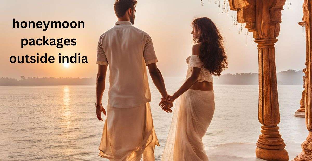 honeymoon packages outside India