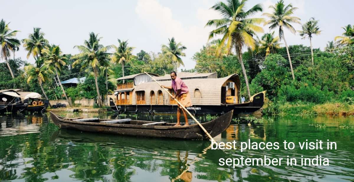 Best Places to Visit in September in India!