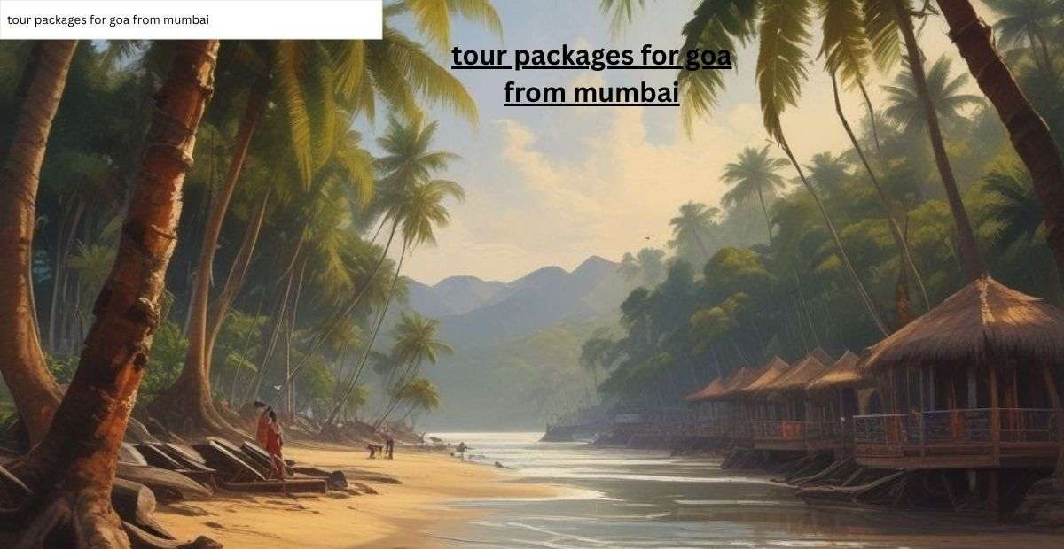 tour packages for goa from mumbai