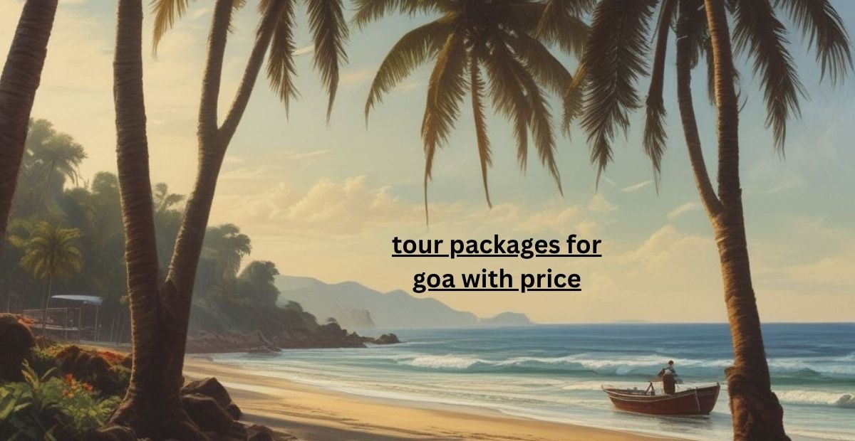 tour packages for goa with price
