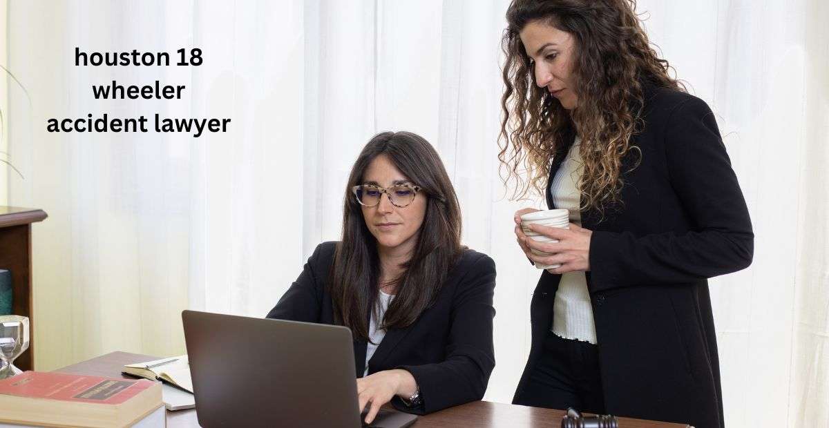 houston 18 wheeler accident lawyer